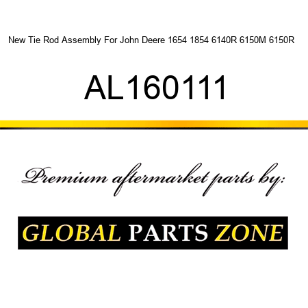 New Tie Rod Assembly For John Deere 1654 1854 6140R 6150M 6150R + AL160111