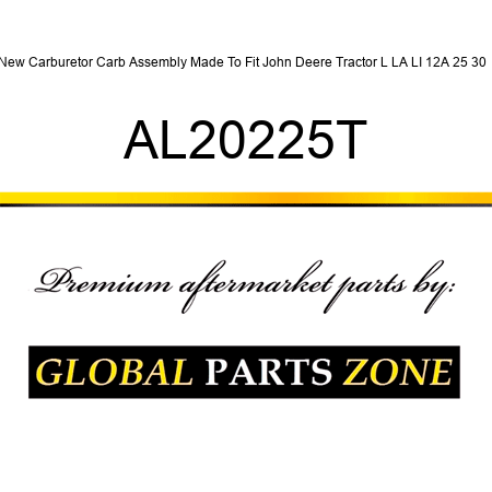 New Carburetor Carb Assembly Made To Fit John Deere Tractor L LA LI 12A 25 30 + AL20225T