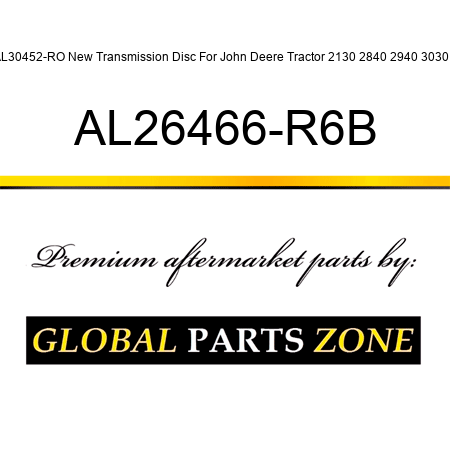 AL30452-RO New Transmission Disc For John Deere Tractor 2130 2840 2940 3030 + AL26466-R6B