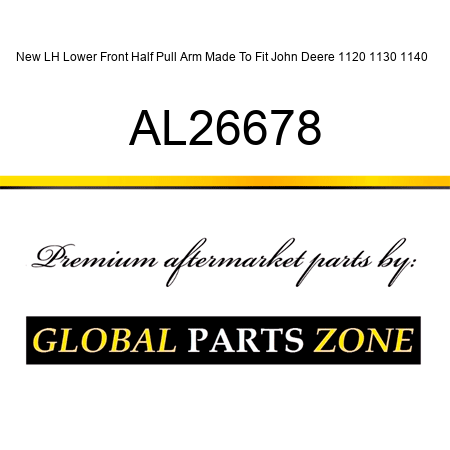 New LH Lower Front Half Pull Arm Made To Fit John Deere 1120 1130 1140 + AL26678