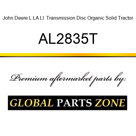 John Deere L LA LI  Transmission Disc Organic Solid Tractor AL2835T