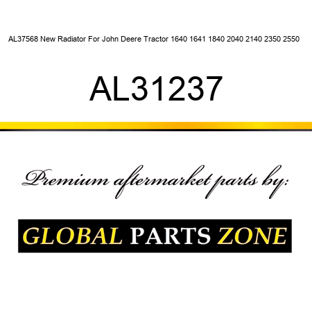 AL37568 New Radiator For John Deere Tractor 1640 1641 1840 2040 2140 2350 2550 + AL31237