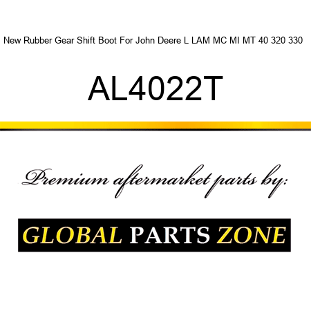 New Rubber Gear Shift Boot For John Deere L LAM MC MI MT 40 320 330 + AL4022T