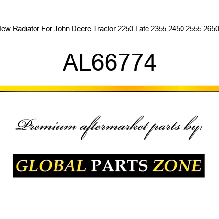 New Radiator For John Deere Tractor 2250 Late 2355 2450 2555 2650 + AL66774