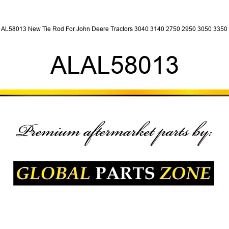 AL58013 New Tie Rod For John Deere Tractors 3040 3140 2750 2950 3050 3350 ALAL58013