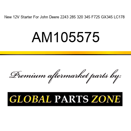 New 12V Starter For John Deere 2243 285 320 345 F725 GX345 LC178 + AM105575