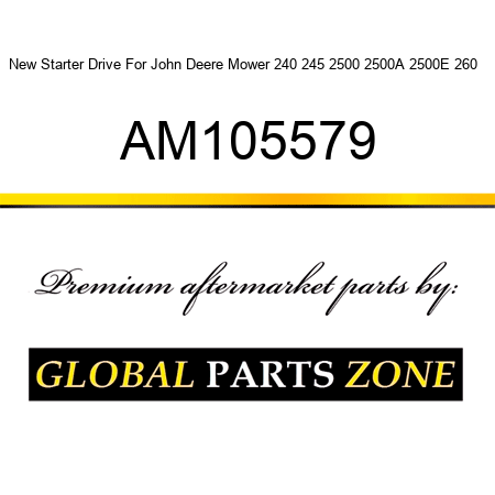 New Starter Drive For John Deere Mower 240 245 2500 2500A 2500E 260 + AM105579