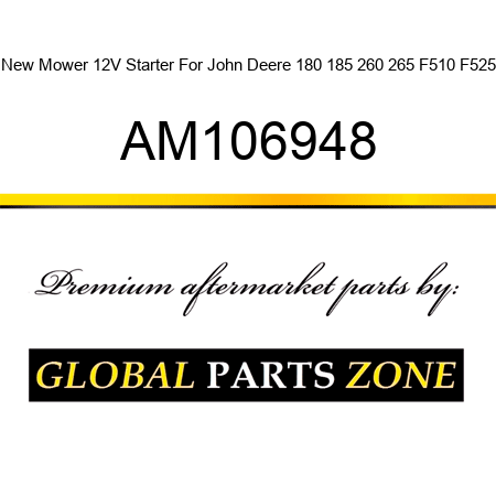 New Mower 12V Starter For John Deere 180 185 260 265 F510 F525 AM106948