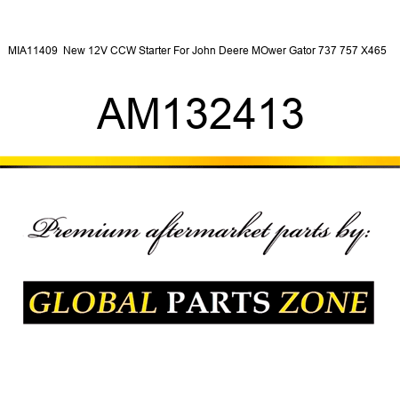 MIA11409  New 12V CCW Starter For John Deere MOwer Gator 737 757 X465 + AM132413