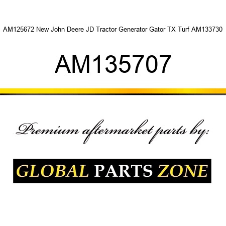 AM125672 New John Deere JD Tractor Generator Gator TX Turf AM133730 AM135707