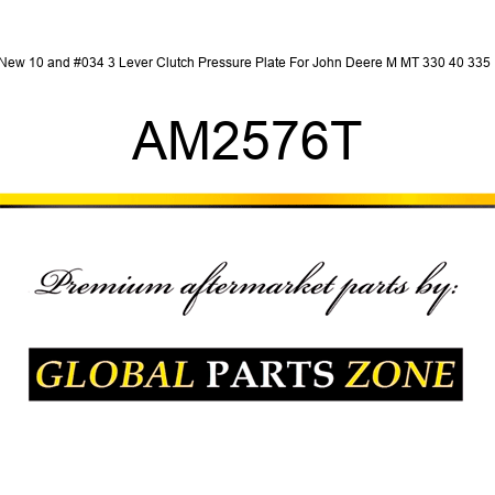 New 10" 3 Lever Clutch Pressure Plate For John Deere M MT 330 40 335 + AM2576T