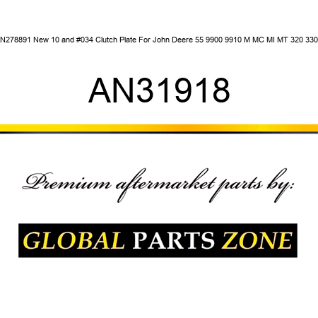 AN278891 New 10" Clutch Plate For John Deere 55 9900 9910 M MC MI MT 320 330 + AN31918