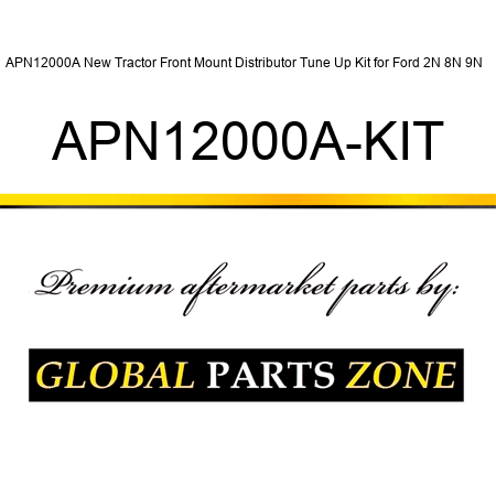 APN12000A New Tractor Front Mount Distributor Tune Up Kit for Ford 2N 8N 9N + APN12000A-KIT
