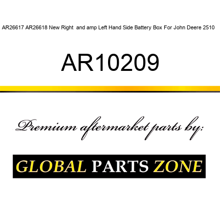 AR26617 AR26618 New Right & Left Hand Side Battery Box For John Deere 2510 + AR10209