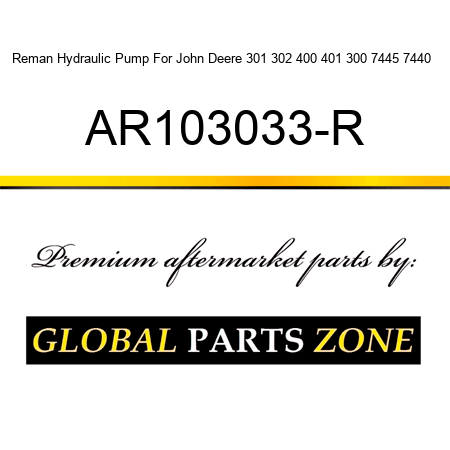 Reman Hydraulic Pump For John Deere 301 302 400 401 300 7445 7440 + AR103033-R