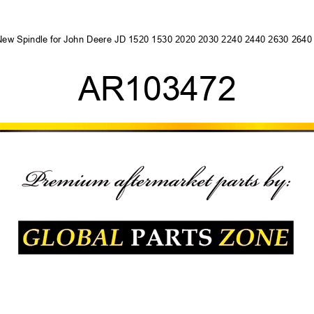 New Spindle for John Deere JD 1520 1530 2020 2030 2240 2440 2630 2640 + AR103472