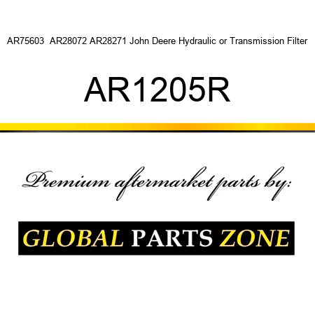 AR75603  AR28072 AR28271 John Deere Hydraulic or Transmission Filter AR1205R