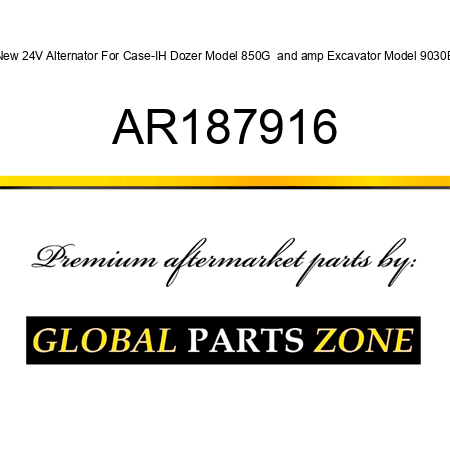 New 24V Alternator For Case-IH Dozer Model 850G & Excavator Model 9030B AR187916