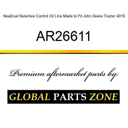 NewDual Selective Control Oil Line Made to Fit John Deere Tractor 4010 AR26611