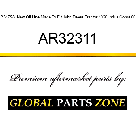 AR34758  New Oil Line Made To Fit John Deere Tractor 4020 Indus Const 600 AR32311