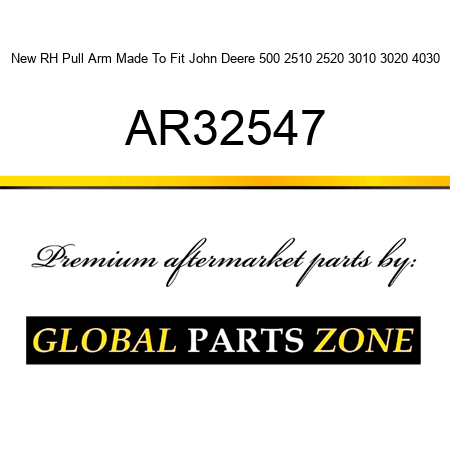 New RH Pull Arm Made To Fit John Deere 500 2510 2520 3010 3020 4030 AR32547