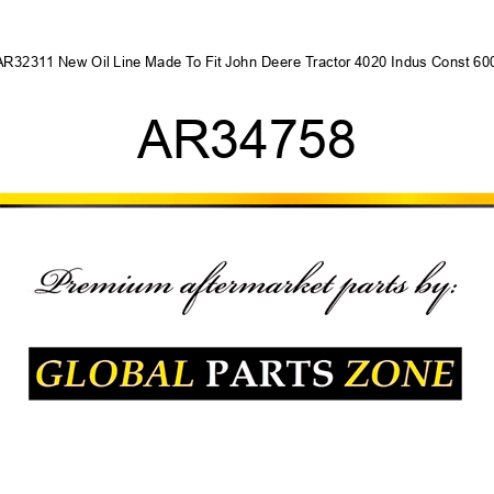 AR32311 New Oil Line Made To Fit John Deere Tractor 4020 Indus Const 600 AR34758