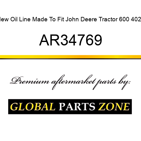 New Oil Line Made To Fit John Deere Tractor 600 4020 AR34769