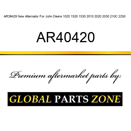 AR38429 New Alternator For John Deere 1020 1520 1530 2010 2020 2030 210C 2250 + AR40420