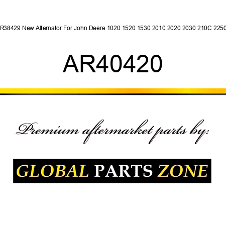 AR38429 New Alternator For John Deere 1020 1520 1530 2010 2020 2030 210C 2250 + AR40420