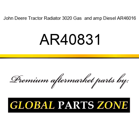 John Deere Tractor Radiator 3020 Gas & Diesel AR46016 AR40831