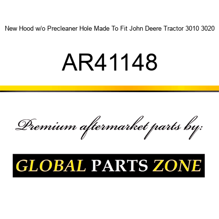 New Hood w/o Precleaner Hole Made To Fit John Deere Tractor 3010 3020 AR41148