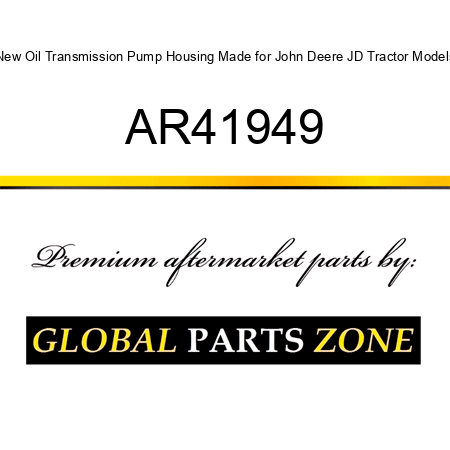 New Oil Transmission Pump Housing Made for John Deere JD Tractor Models AR41949