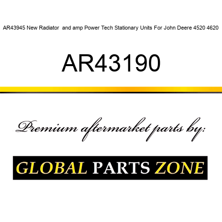 AR43945 New Radiator & Power Tech Stationary Units For John Deere 4520 4620 AR43190