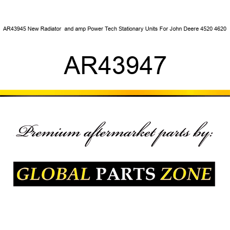 AR43945 New Radiator & Power Tech Stationary Units For John Deere 4520 4620 AR43947