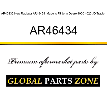 AR40832 New Radiator AR49454  Made to Fit John Deere 4000 4020 JD Tractor AR46434