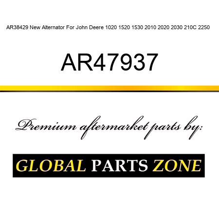 AR38429 New Alternator For John Deere 1020 1520 1530 2010 2020 2030 210C 2250 + AR47937