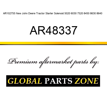 AR102755 New John Deere Tractor Starter Solenoid 5020 6030 7520 8450 8630 8640 + AR48337