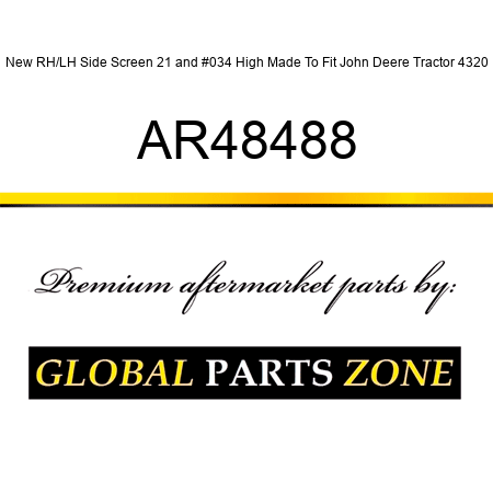 New RH/LH Side Screen 21" High Made To Fit John Deere Tractor 4320 AR48488