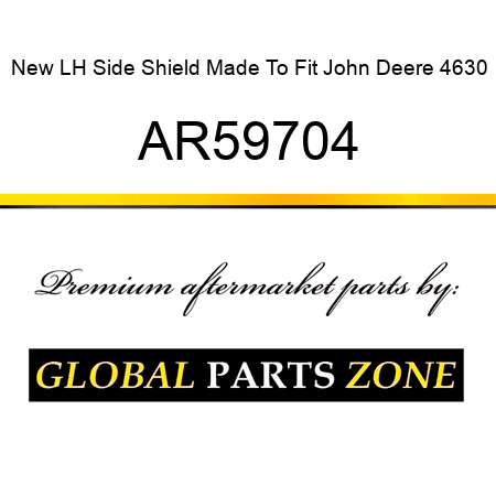 New LH Side Shield Made To Fit John Deere 4630 AR59704