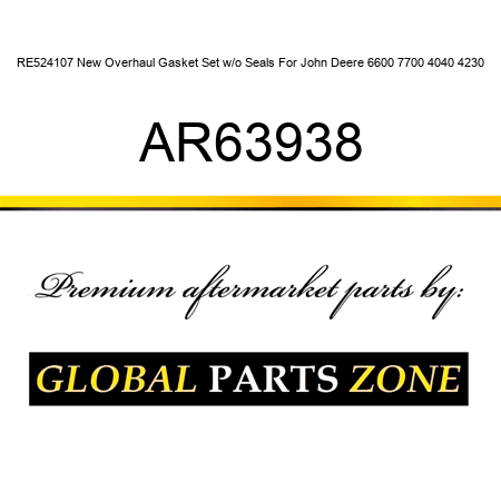 RE524107 New Overhaul Gasket Set w/o Seals For John Deere 6600 7700 4040 4230 AR63938