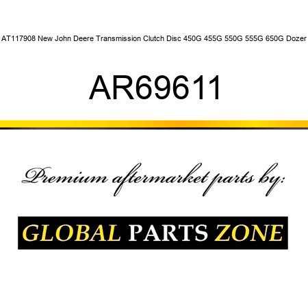 AT117908 New John Deere Transmission Clutch Disc 450G 455G 550G 555G 650G Dozer AR69611