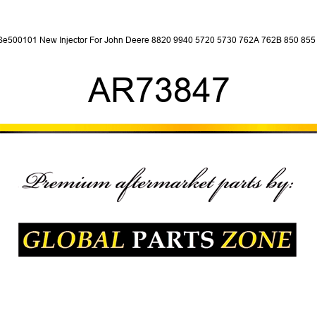 Se500101 New Injector For John Deere 8820 9940 5720 5730 762A 762B 850 855 + AR73847