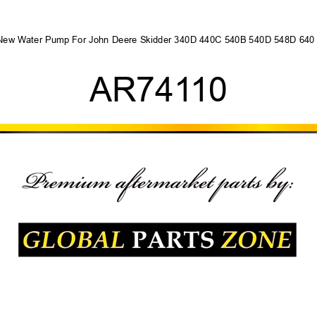 New Water Pump For John Deere Skidder 340D 440C 540B 540D 548D 640 + AR74110