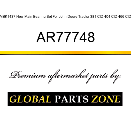 MBK1437 New Main Bearing Set For John Deere Tractor 381 CID 404 CID 466 CID AR77748
