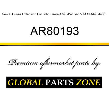 New LH Knee Extension For John Deere 4240 4520 4255 4430 4440 4450 + AR80193