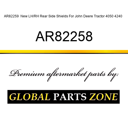 AR82259  New LH/RH Rear Side Shields For John Deere Tractor 4050 4240 + AR82258