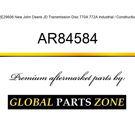 RE29606 New John Deere JD Transmission Disc 770A 772A Industrial / Construction AR84584