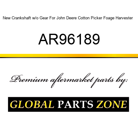 New Crankshaft w/o Gear For John Deere Cotton Picker Foage Harvester + AR96189