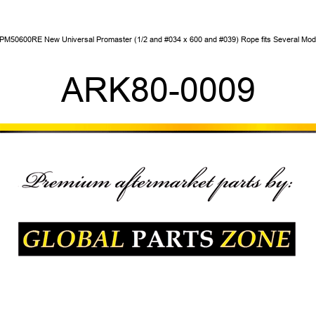 B1PM50600RE New Universal Promaster (1/2" x 600') Rope fits Several Models ARK80-0009