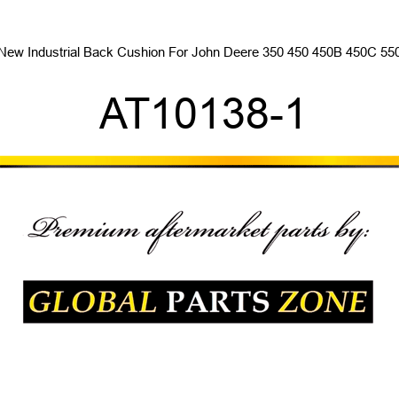 New Industrial Back Cushion For John Deere 350 450 450B 450C 550 AT10138-1